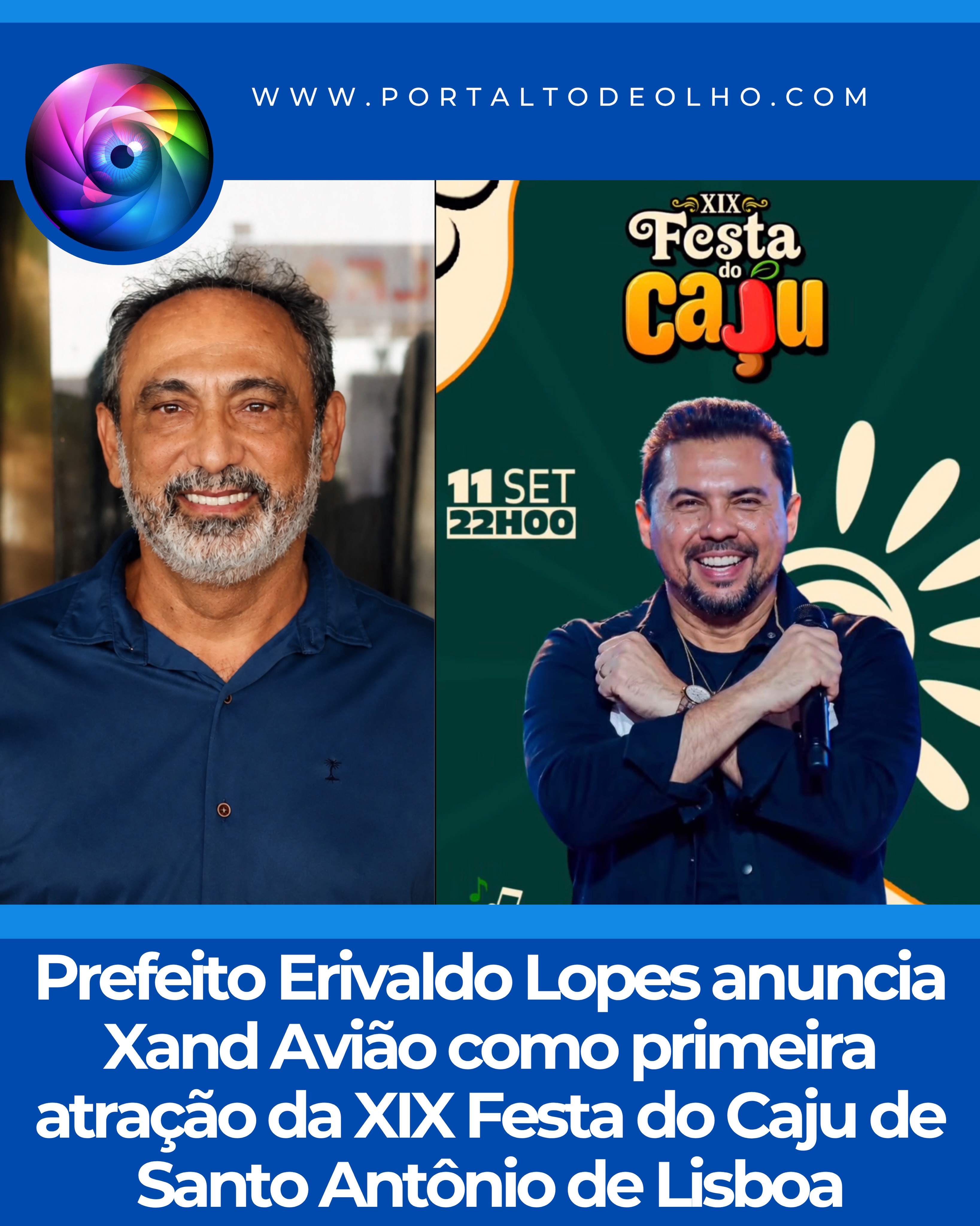 O prefeito de Santo Antônio de Lisboa Erivaldo Lopes, anunciou Xand Avião como a primeira atração confirmada da XIX Festa do Caju, um dos eventos mais tradicionais e aguardados da região.

A edição deste ano será realizada em seis dias de programação, nos dias 04, 05, 06, 07, 11 e 12 de setembro, reunindo cultura, tradição, música e grandes celebrações em homenagem ao fruto símbolo do município.

A confirmação de Xand Avião marca o início da divulgação da programação oficial e reforça a expectativa para mais uma edição histórica da Festa do Caju, que, ao longo dos anos, consolidou-se como um dos maiores eventos do Piauí, movimentando a economia local, fortalecendo o turismo e valorizando as tradições culturais de Santo Antônio de Lisboa.

Novas atrações serão anunciadas, aumentando a expectativa para mais uma grande edição da XIX Festa do Caju. 

Siga: @portaltodeolho
