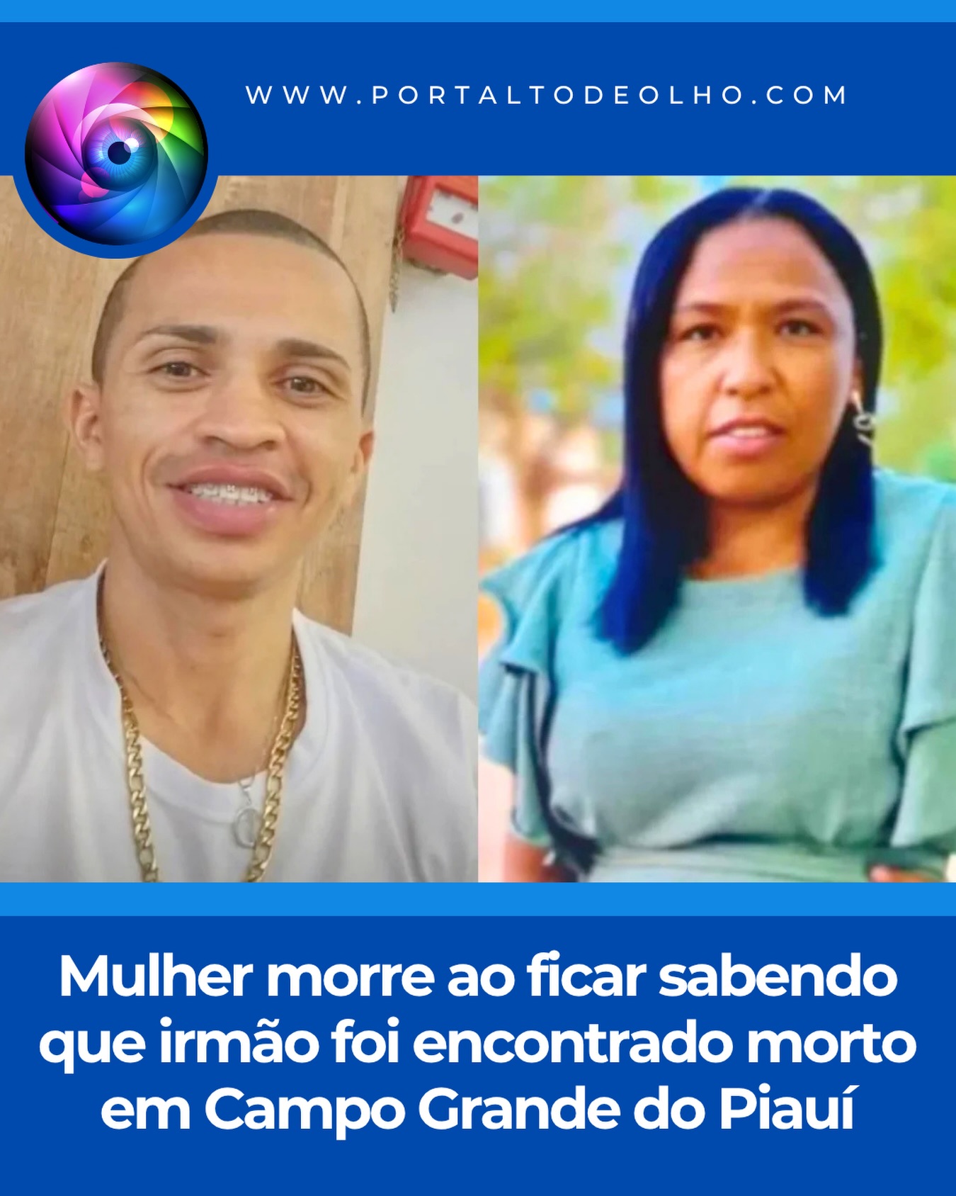 Uma sequência de acontecimentos trágicos marcou a noite desta terça-feira (7) no município de Campo Grande do Piauí e deixou a população profundamente consternada. Dois irmãos morreram em um intervalo de poucas horas, causando grande repercussão entre familiares, amigos e moradores da região.

A primeira vítima foi Adonias Hermínio da Silva, de 39 anos. Ele foi encontrado sem vida em uma residência desocupada localizada na comunidade Camaratuba, zona rural do município. Adonias morava no povoado Carnaíbas e havia saído de casa durante a manhã, sem retornar.

Diante da demora, familiares iniciaram buscas e localizaram a motocicleta do homem estacionada em frente ao imóvel abandonado. A Polícia Militar foi acionada e, ao entrar na residência, encontrou Adonias já sem sinais de vida. As causas da morte serão investigadas pelas autoridades responsáveis.

Pouco tempo depois, a família foi surpreendida por outra perda. Ao receber a notícia da morte do irmão, Marilene de Jesus Silva, de 43 anos, sofreu um mal súbito. Ela chegou a ser socorrida e levada em direção ao Hospital Florisa Silva, em Jaicós, mas não resistiu e morreu antes de chegar à unidade de saúde.

A sucessão das duas mortes provocou grande comoção em Campo Grande do Piauí, especialmente entre os moradores do povoado Carnaíbas, onde os irmãos eram bastante conhecidos. Nas redes sociais, amigos e familiares publicaram mensagens de despedida e solidariedade à família, lamentando a perda dos dois irmãos em circunstâncias tão dolorosas.

Acesse: www.portaltodeolho.com
Siga: @portaltodeolho